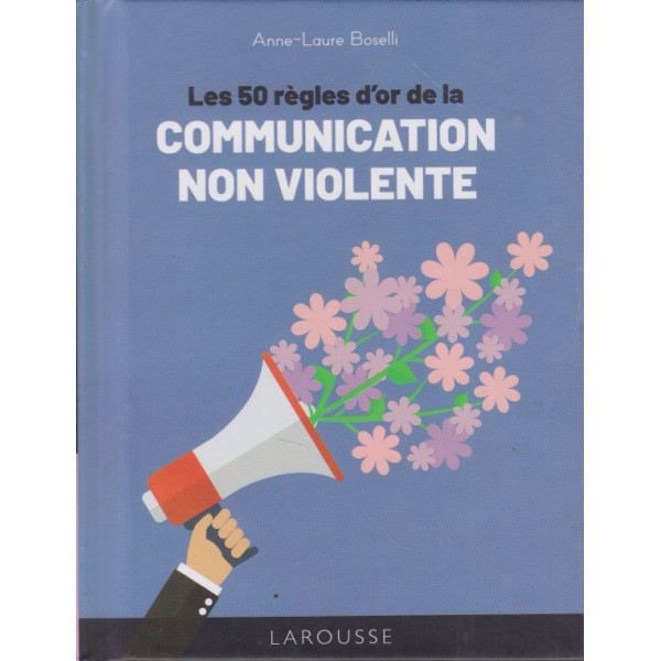 Les 50 Règles d'Or de la Communication non violente