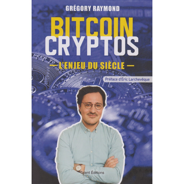 Bitcoin Cryptos, l'enjeu du siècle