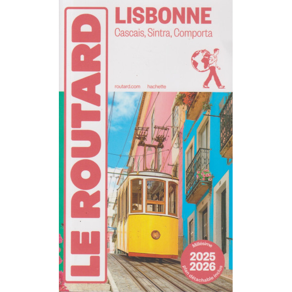 Guide du Routard Lisbonne 2025/26: Cascais, Sintra, Comporta