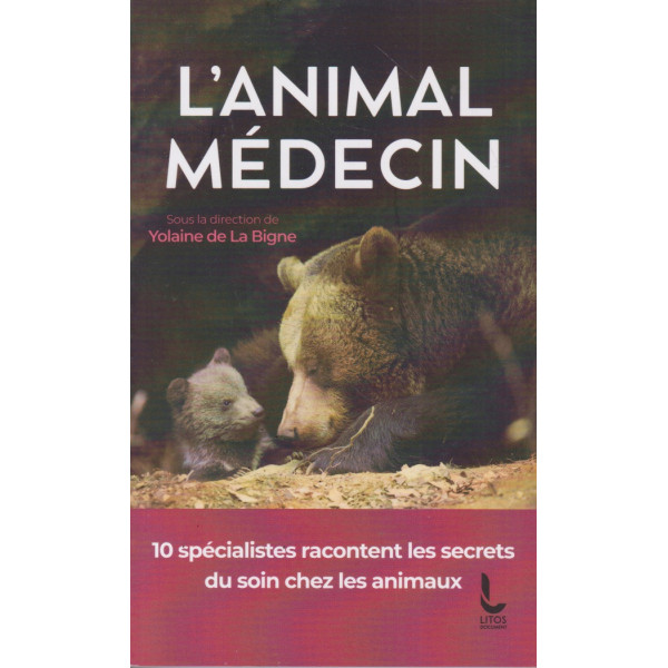 L'animal médecin - Les secrets du soin chez les animaux