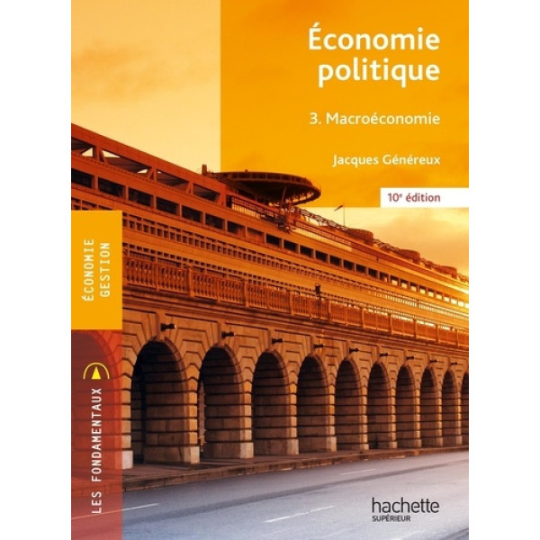 Economie politique T3 Macroéconomie ED 10