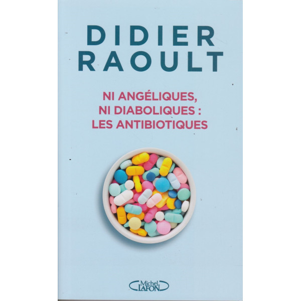 Ni angéliques, ni diaboliques: les antibiotiques