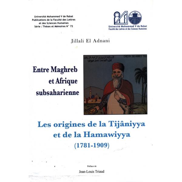 Les origines de la tijaniyya et de la hamawiyya 1781-1909