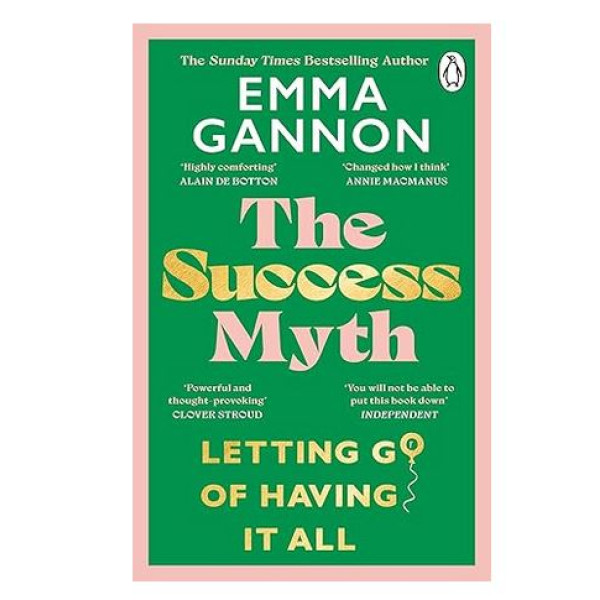 The Success Myth -Letting go of having it all