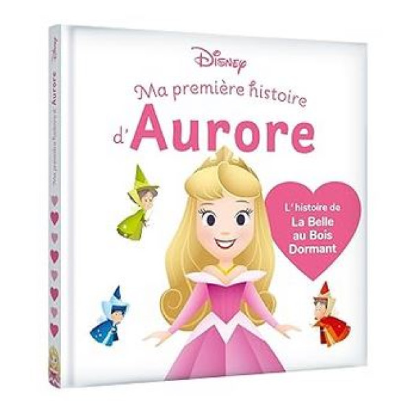 Ma Première histoire d'Aurore - L'histoire de La Belle au Bois Dormant
