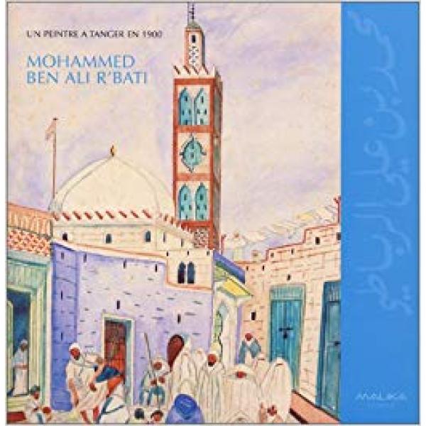 Mohammed Ben Ali R'Bati peintre à Tanger en 1900