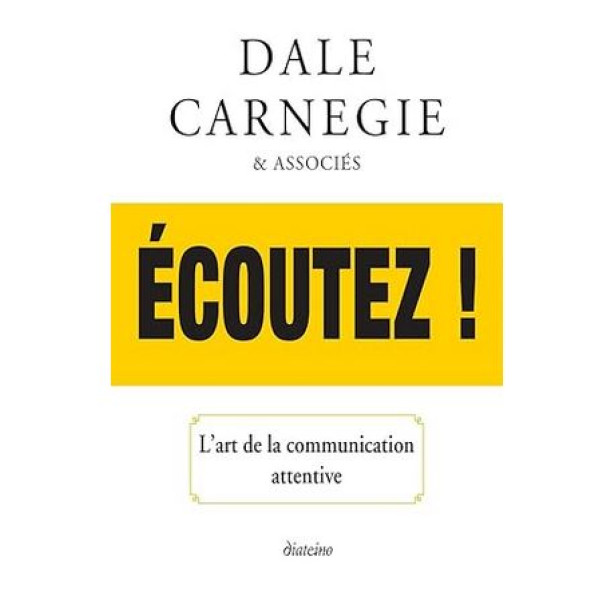 Ecoutez - l'art de la communication attentive