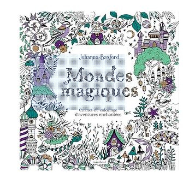 Mondes magiques - Carnet de coloriage d'aventures enchantées