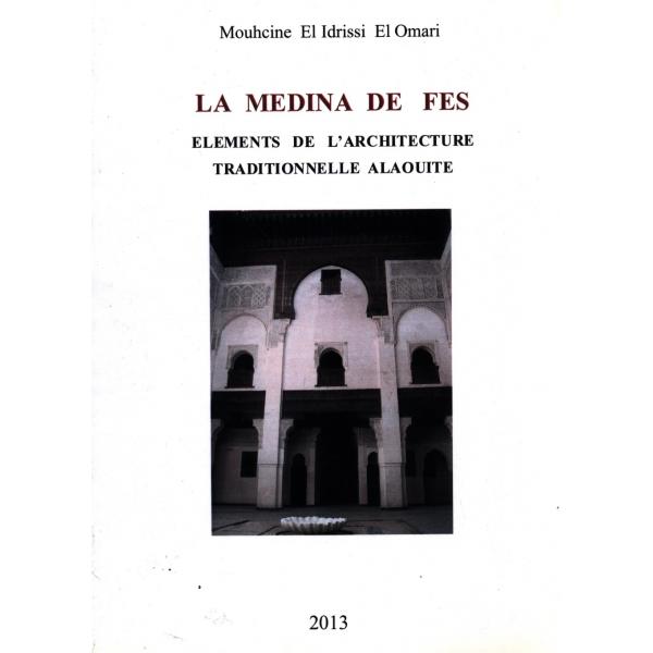 La medina de fes -elements de l'architecture traditionnelle alaouite