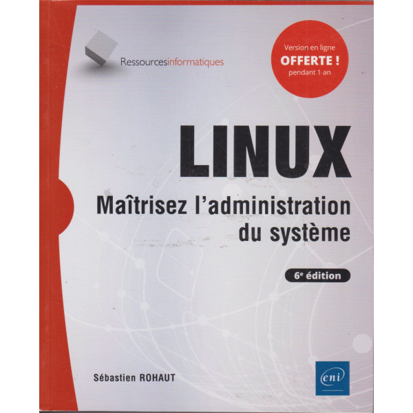 Linux - Maîtrisez l'administration du système 6ED