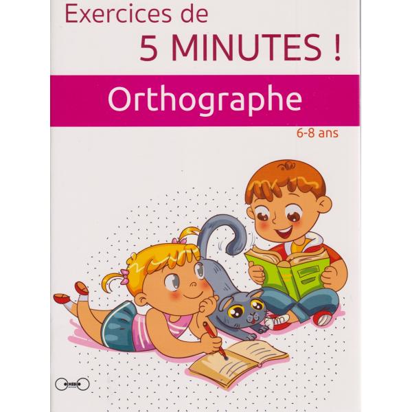 Exercices de 5 minutes 6-8ans -Orthographe
