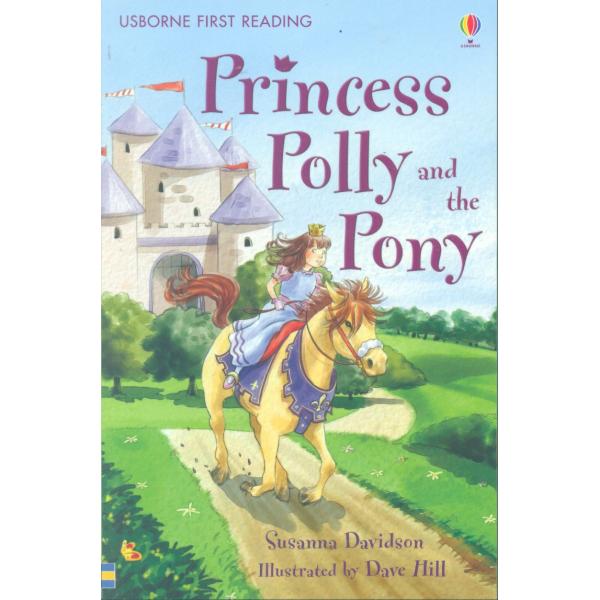 Princess Polly and the pony -Usborne First Reading L4