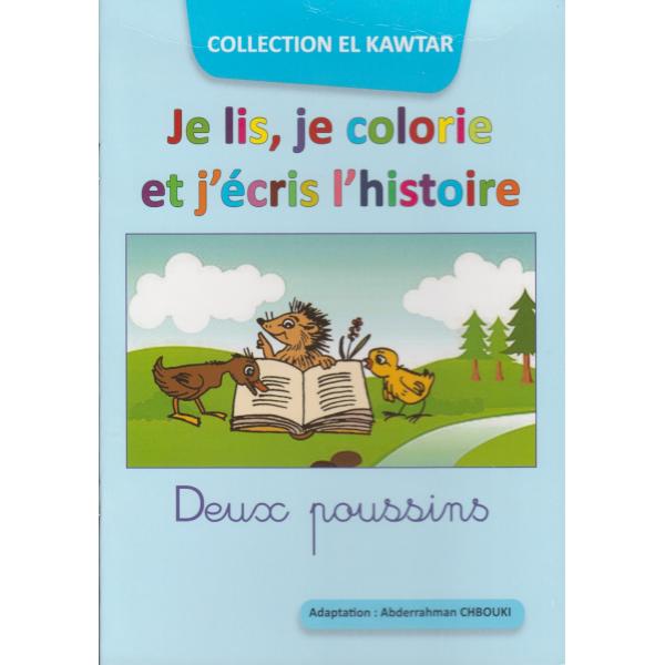El kawtar -Je lis je colorie et j'écris l'histoire Deux poussins