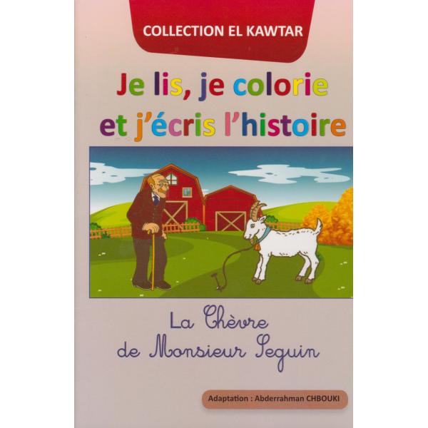 El kawtar -Je lis je colorie et j'écris l'histoire -La chèvre de Monsieur Seguin