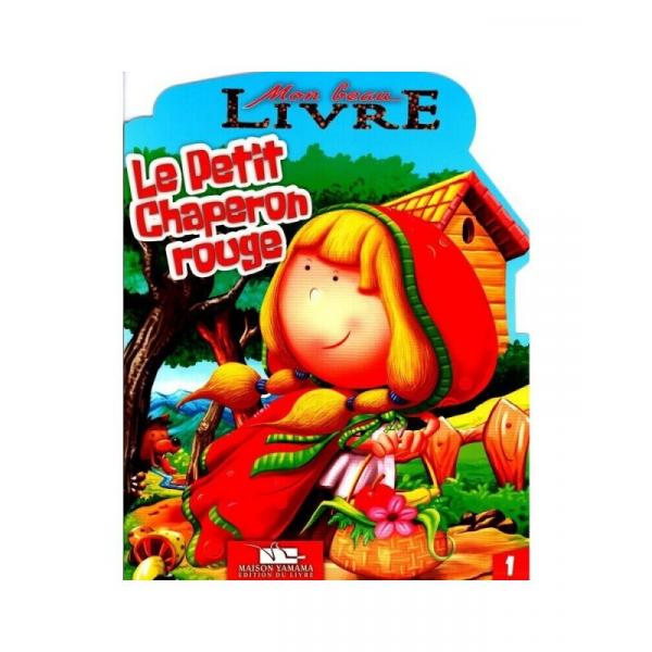 Le petit chaperon rouge -Mon beau livre