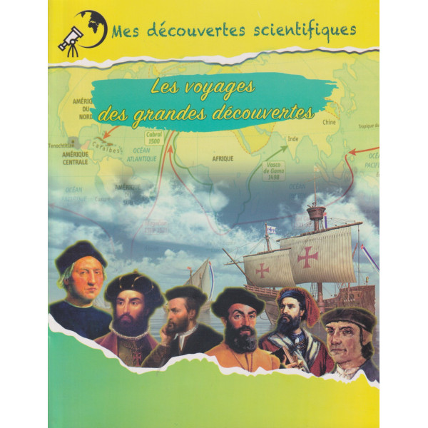 Mes découvertes scientifiques -Les voyages des grandes decouvertes