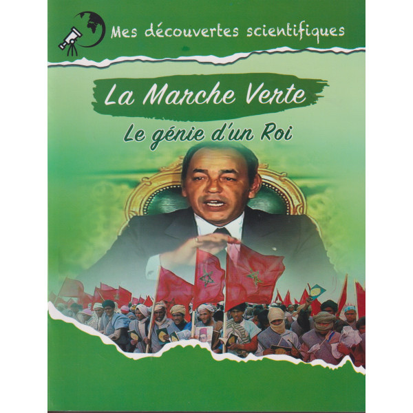 Mes découvertes scientifiques - La Marche verte le génie d'un Roi