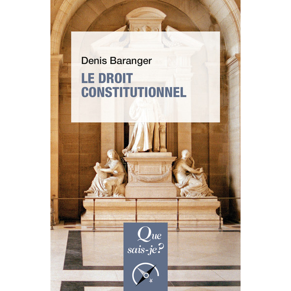 Le droit constitutionnel - (Que sais-je?)