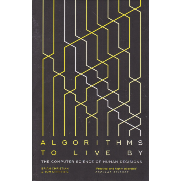 Algorithms to live by