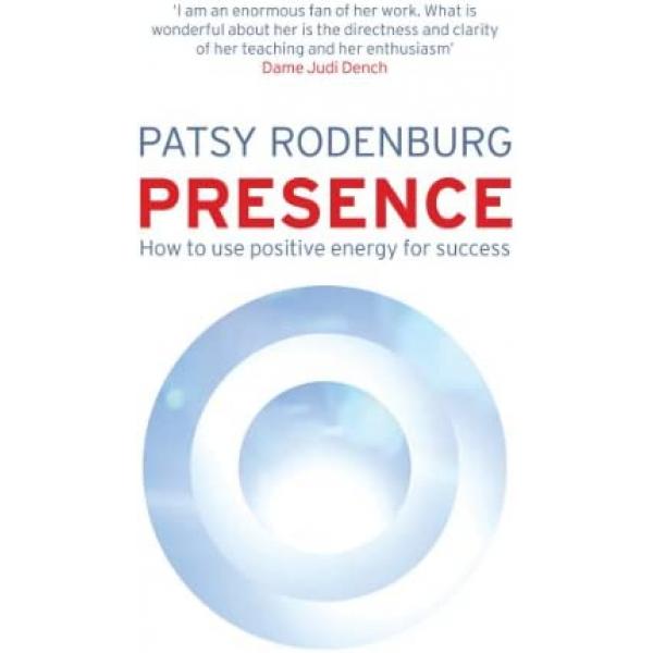 Presence How to Use Positive Energy for Success