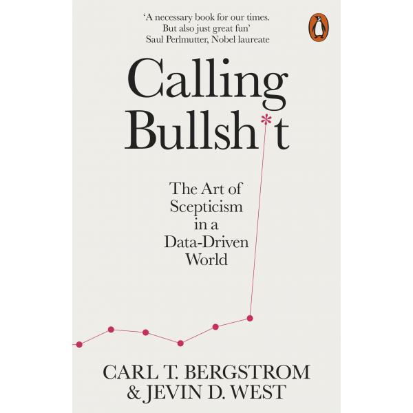 Calling Bullshit The Art of Scepticism
