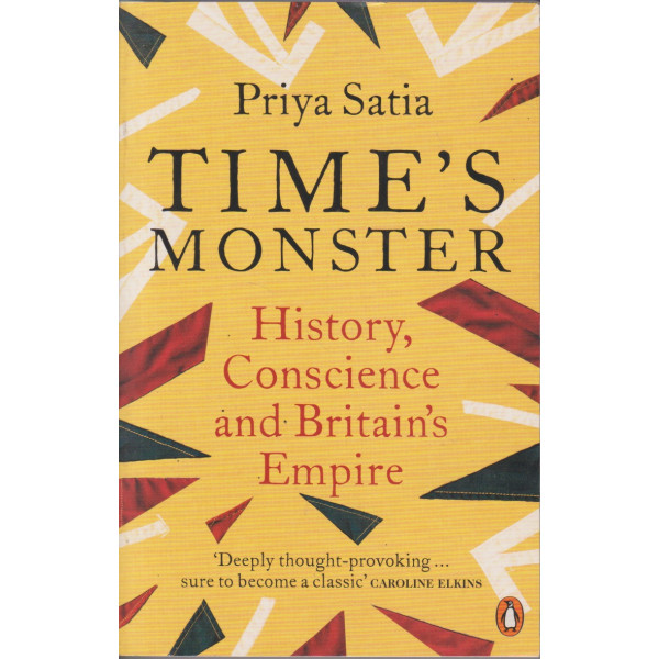 Time's Monster -History, Conscience and Britain's Empire