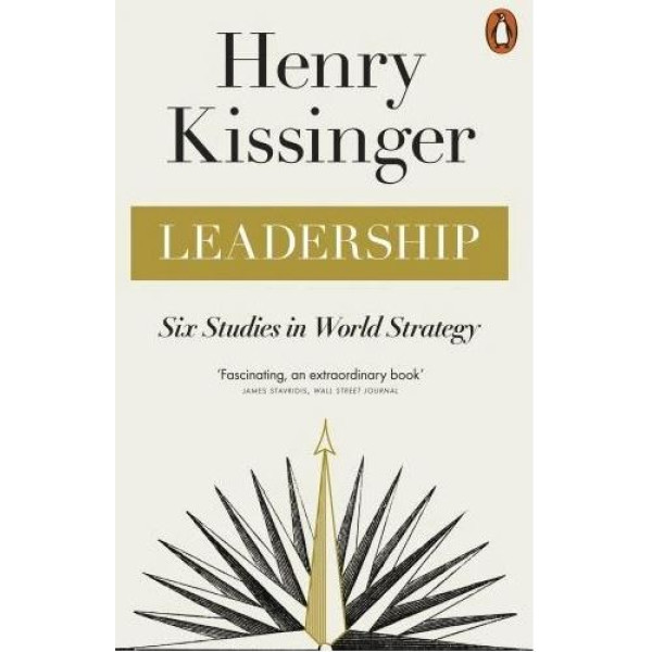 Leadership - Six Studies in World Strategy