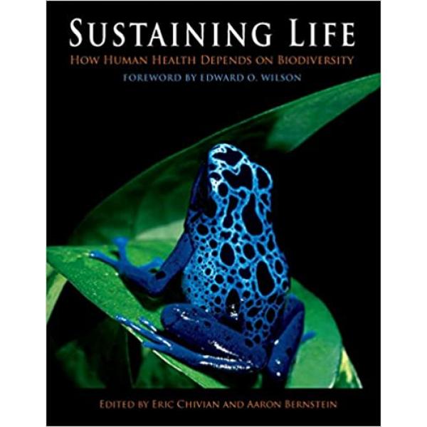 Sustaining Life How Human Health Depends on Biodiversity