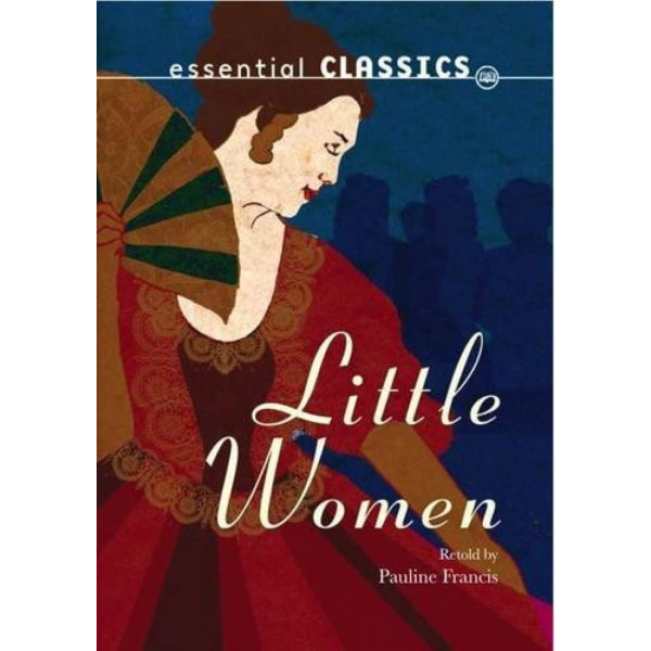 Little Women -Essential Classics