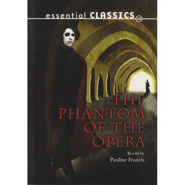 The phantom of the opera -essential classics