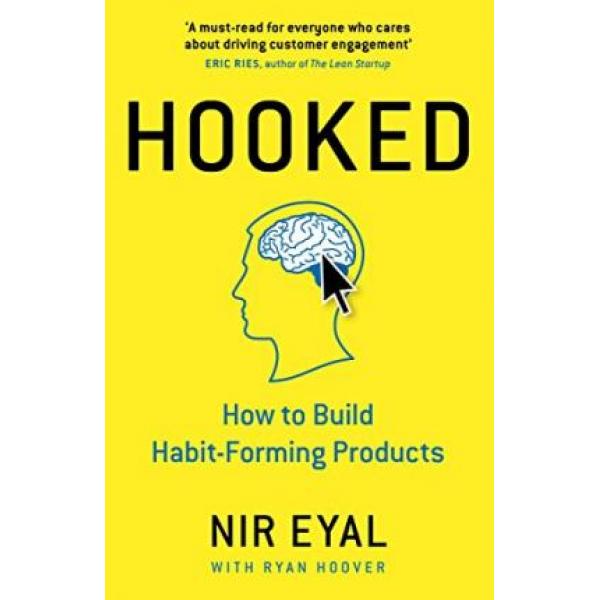Hooked How to Build Habit-Forming Products