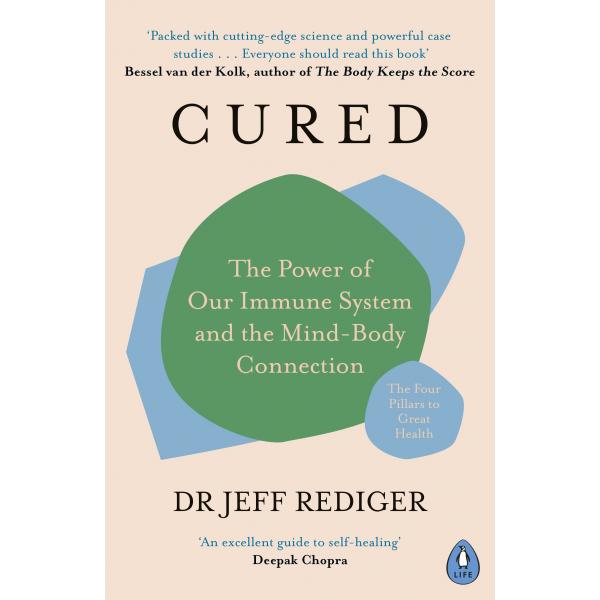 Cured The Power of Our Immune System and the Mind-Body Connection