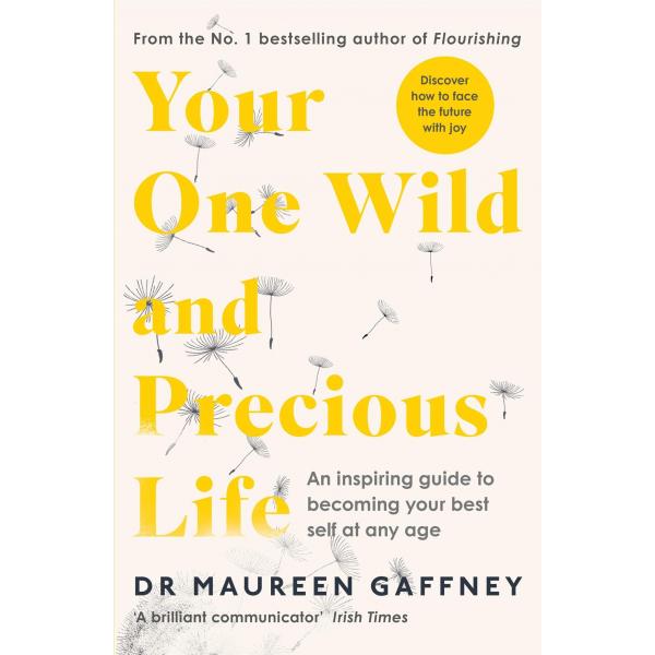 Your One Wild and Precious Life -an inspiring guide to becoming your best self at any age
