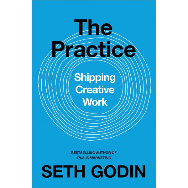 The Practice -shipping creative work
