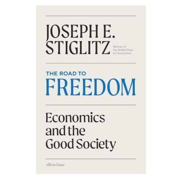 The Road to Freedom -Economics and the Good Society