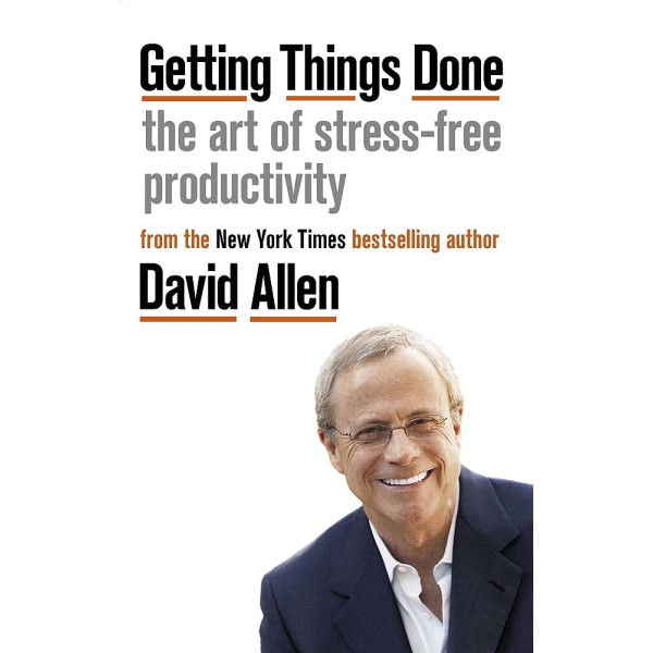 Getting Things Done The Art of Stress-Free 