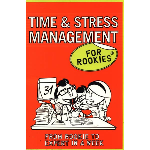 Time and Stress Management for Rookies