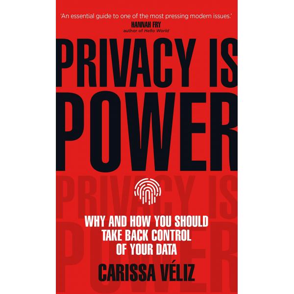 Privacy is Power - Why and How You Should Take Back