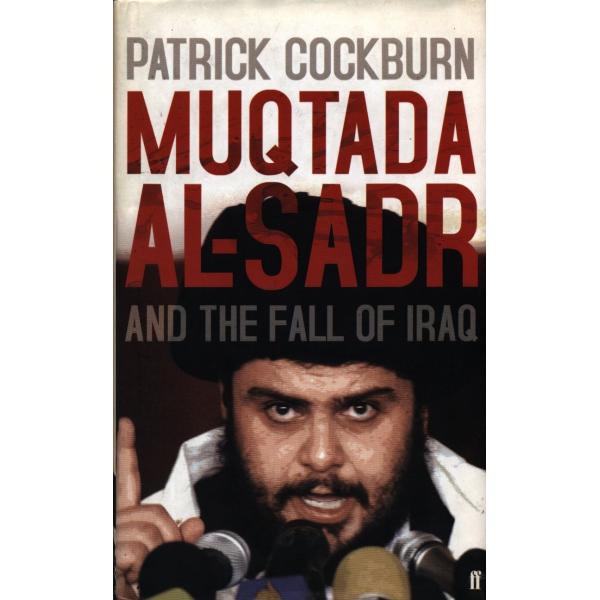 Muqtada Al Sadr and the real fall of Iraq