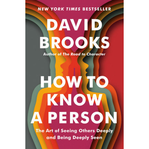How to Know a Person -The Art of Seeing Others Deeply and Being Deeply Seen