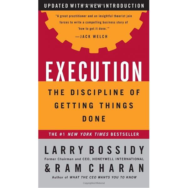 Execution The discipline of getting things