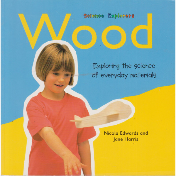 Wood -Science Explorers