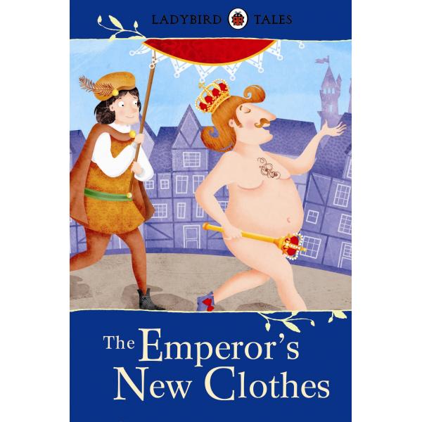 The Emperor's New Clothes -Ladybird Tales