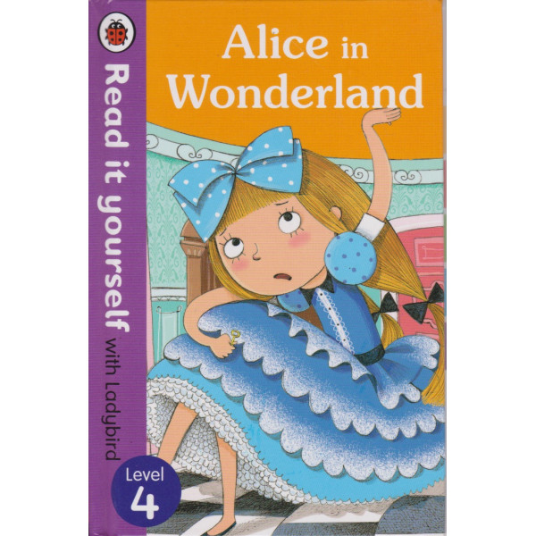 Alice in Wonderland - Read it yourself with Ladybird level 4
