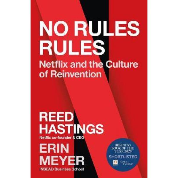 No Rules Rules Netflix and the Culture of Reinvention