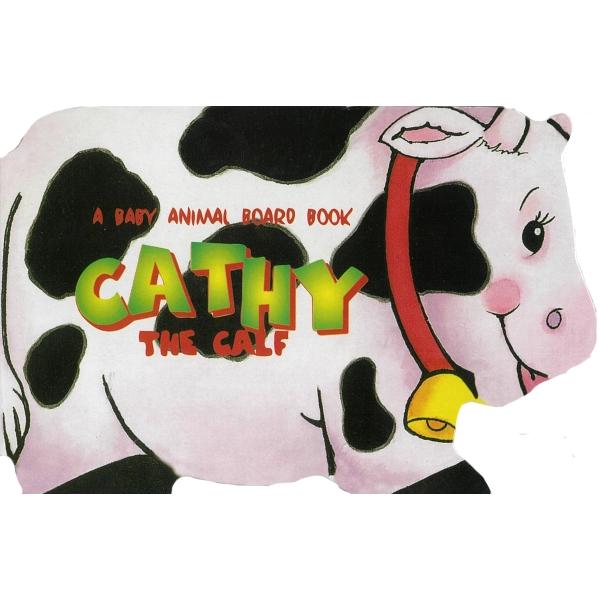 A baby animal board book -Cathy the calf