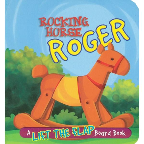 A lift the flap board book Rocking Horse Roger