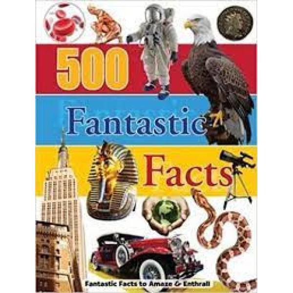 500 Fantastic Facts