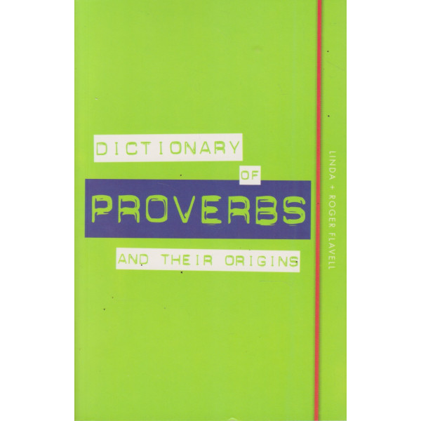 Dictionary of proverbs and their origins