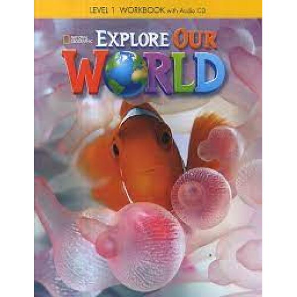 Explore our world 1 WB +CD 2015